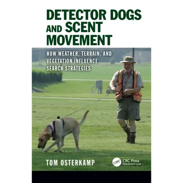 Detector Dogs and Scent Movement: How Weather, Terrain, and Vegetation Influence Search Strategies