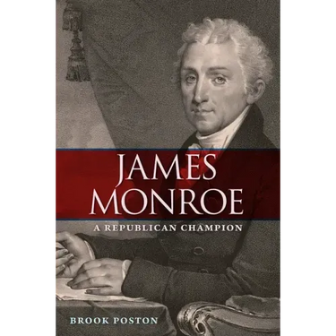 James Monroe: A Republican Champion