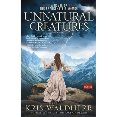 Unnatural Creatures: A Novel of the Frankenstein Women