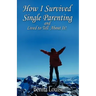 How I Survived Single Parenting and Lived to Tell about It