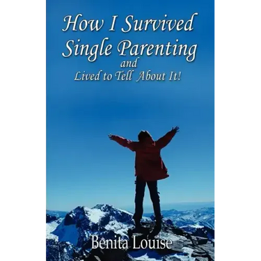 How I Survived Single Parenting and Lived to Tell about It