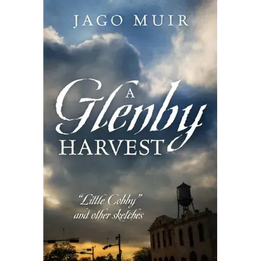 A Glenby Harvest: "Little Cobby" and other sketches