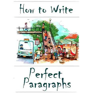 How to Write Perfect Paragraphs