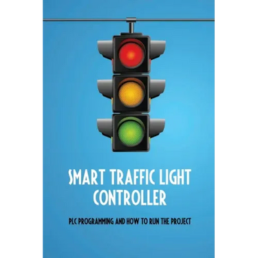 Smart Traffic Light Controller: PLC Programming And How To Run The Project: Plc Programming