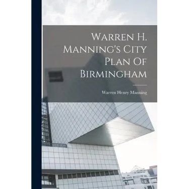 Warren H. Manning's City Plan Of Birmingham