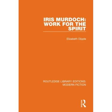 Iris Murdoch: Work for the Spirit