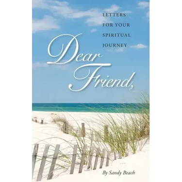 Dear Friend: Letters for Your Spiritual Journey