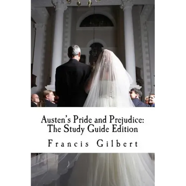 Austen's Pride and Prejudice: The Study Guide Edition: Complete text & integrated study guide