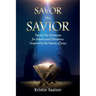 Savor the Savior: Twenty-Five Devotions for Advent and Christmas Inspired by the Names of Jesus