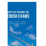 Secrets of Passing the Nebosh Exams: Don'T Study Hard, Just Study Smart