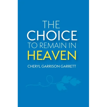 The Choice to Remain in Heaven