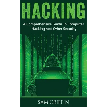 Hacking: A Comprehensive Guide to Computer Hacking and Cybersecurity