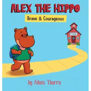 Alex The Hippo: Brave & Courageous