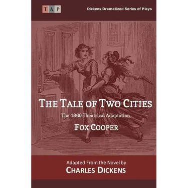 The Tale of Two Cities: The 1860 Theatrical Adaptation