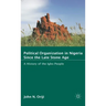 Political Organization in Nigeria Since the Late Stone Age: A History of the Igbo People