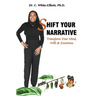 Shift Your Narrative: Transform Your Mind, Will & Emotions