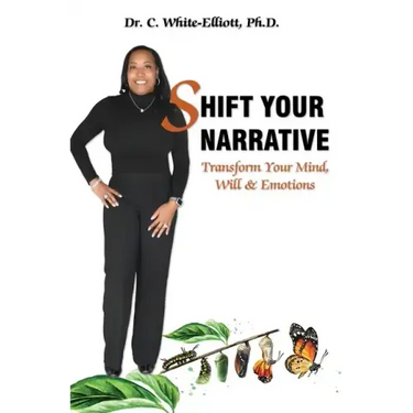 Shift Your Narrative: Transform Your Mind, Will & Emotions