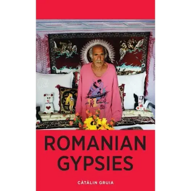 Romanian Gypsies: Nine True Stories About What it's Like To Be a Gypsy in Romania