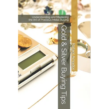 Gold & Silver Buying Tips: Understanding and Mastering the Art of Precious Metal Buying