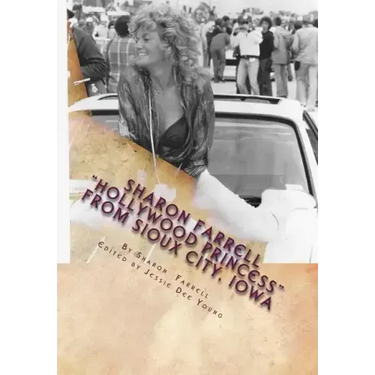 Sharon Farrell "Hollywood Princess" From Sioux City, Iowa: The "Bad Girl's" Story!