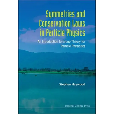 Symmetries and Conservation Laws in Particle Physics: An Introduction to Group Theory for Particle Physicists