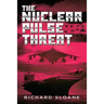 The Nuclear Pulse Threat