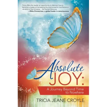 Absolute Joy: A Journey Beyond Time to Nowhere