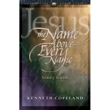Jesus the Name Above Every Name Study Guide