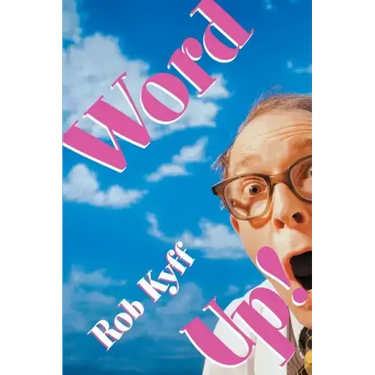 Word Up!: A Lively Look at English