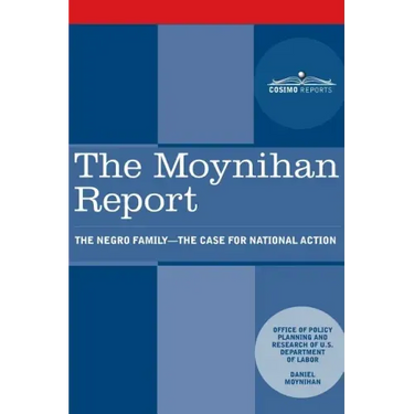 The Moynihan Report: The Negro Family - The Case for National Action
