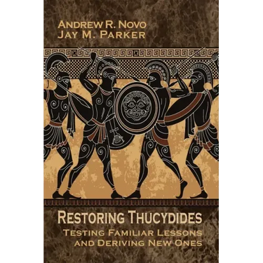 Restoring Thucydides: Testing Familiar Lessons and Deriving New Ones