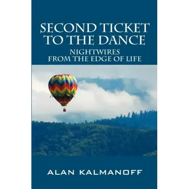 Second Ticket to the Dance: Nightwires from the Edge of Life