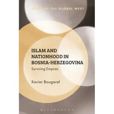 Islam and Nationhood in Bosnia-Herzegovina: Surviving Empires