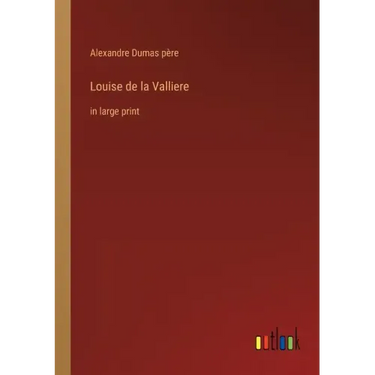 Louise de la Valliere: in large print