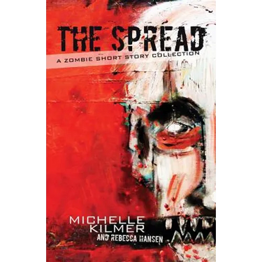 The Spread: A Zombie Short Story Collection