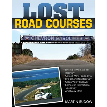 Lost Road Courses: Riverside, Ontario, Bridgehampton & More
