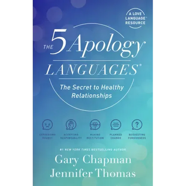 The 5 Apology Languages: The Secret to Healthy Relationships