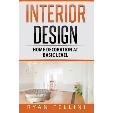 Interior Design: Home Decoration at Basic Level