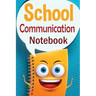 School Communication Notebook: A Parent - Teacher daily communication book with child input. In US English.