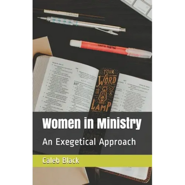 Women in Ministry: An Exegetical Approach