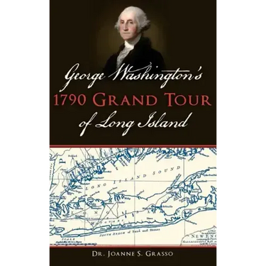 George Washington's 1790 Grand Tour of Long Island