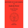 Bontemps on Glass Making: The Guide Du Verrier of Georges Bontemps