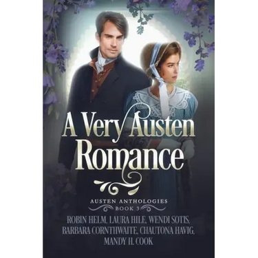 A Very Austen Romance: Austen Anthologies, Book 3