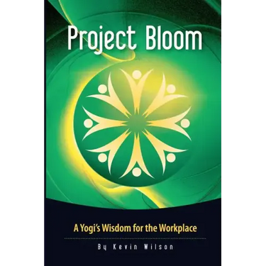 Project Bloom: A Yogi's Wisdom for the Workplace