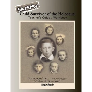 Sammy: Child Survivor of the Holocaust Teachers Guide and Workbook