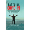 Battling COVID-19: How I Survived and Tips on How to Stay Safe