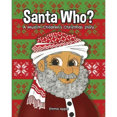 Santa Who?: A Muslim Children's Christmas Story