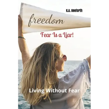 Fear Is A Liar!: Living Without Fear