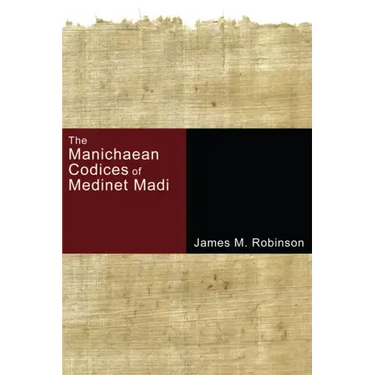 The Manichaean Codices of Medinet Madi