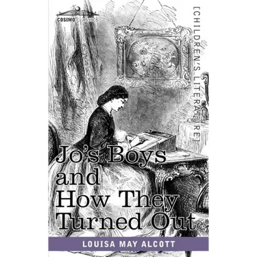 Jo's Boys and How They Turned Out: A Sequel to Little Men